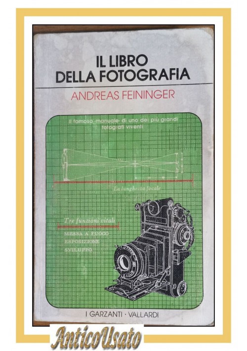 IL LIBRO DELLA FOTOGRAFIA di Andreas Feininger 1978 Garzanti Vallardi Manuale