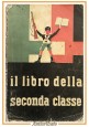 ESAURITO - IL LIBRO DELLA SECONDA CLASSE di Alfred Petrucci 1936 scuola elementare Fascismo