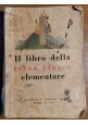 ESAURITO  - IL LIBRO DELLA TERZA CLASSE ELEMENTARE 1930 la libreria dello stato scolastico