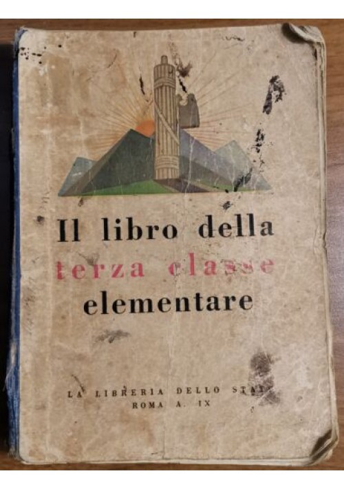 ESAURITO  - IL LIBRO DELLA TERZA CLASSE ELEMENTARE 1930 la libreria dello stato scolastico