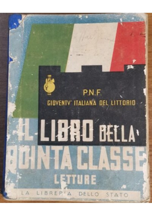 ESAURITO - IL LIBRO DELLA V CLASSE Letture libro scolastico quinta elementare fascismo 1939