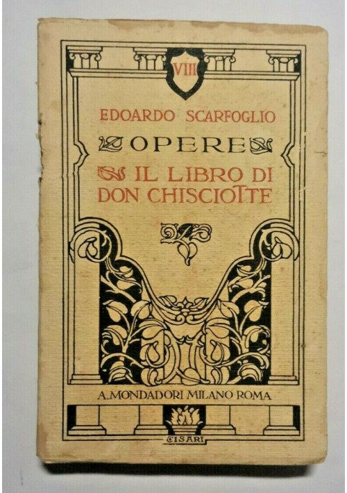 IL LIBRO DI DON CHISCIOTTE di Edoardo Scarfoglio 1925 Mondadori Opere Libro