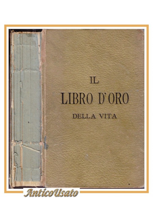 IL LIBRO D'ORO DELLA VITA di Manfredo Cagni 1893 Hoepli pensieri massime proverb