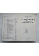 ESAURITO - IL LINGUAGGIO DELLA MATEMATICA di Speranza e Rossi Dell'Acqua 1981 Libro