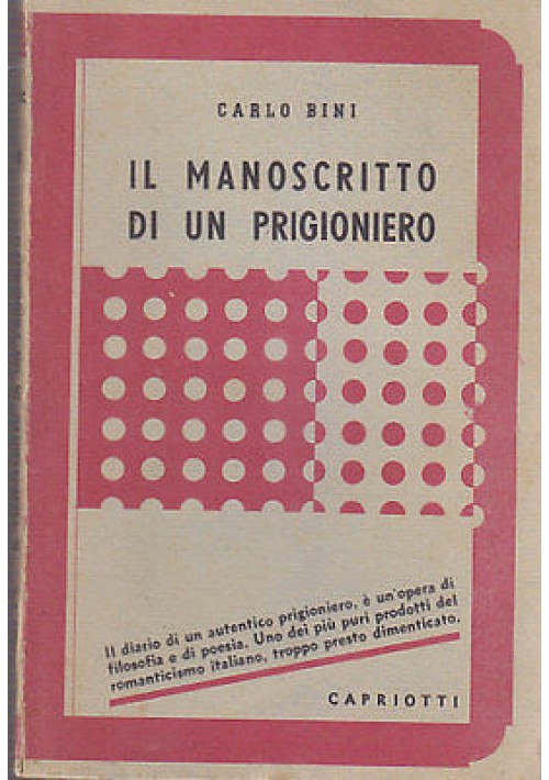 IL MANOSCRITTO DI UN PRIGIONIERO di Carlo Bini - Capriotti 1944 - risorgimento