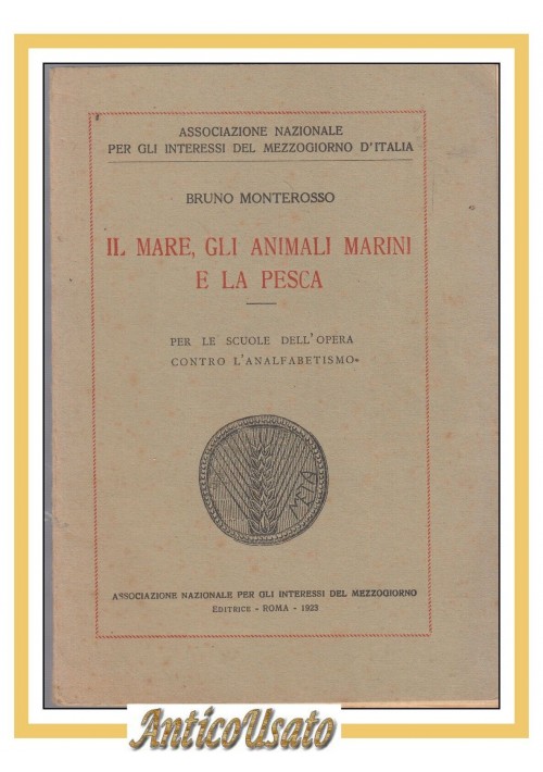 IL MARE GLI ANIMALI MARINI E LA PESCA di Bruno Monterosso 1923 libro agricoltura