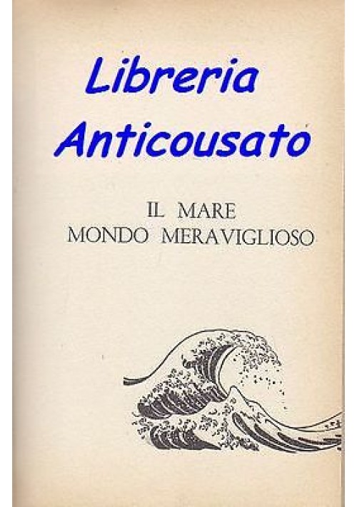 IL MARE  MONDO MERAVIGLIOSO di Ferdinand C. Lane Fabbri  1958 ILLUSTRATO KREDER