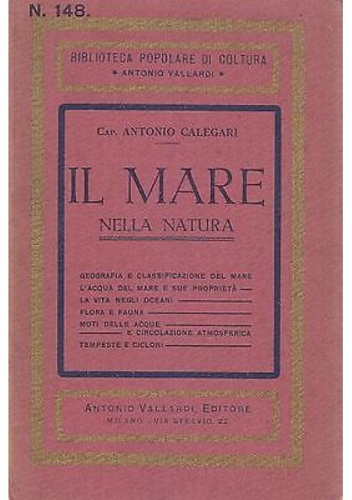 IL MARE NELLA NATURA di Antonio Calegari - Vallardi 1934 bibliot.pop. di coltura