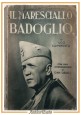 IL MARESCIALLO BADOGLIO di Ugo Caimpenta 1936 Aurora Libro Biografia Fascismo