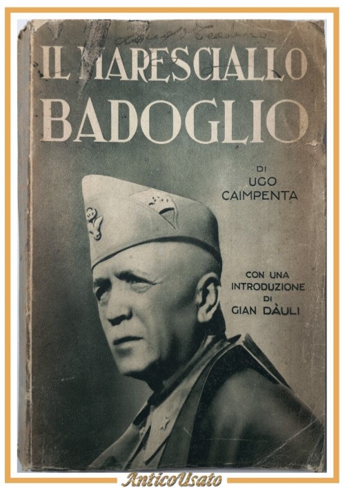 IL MARESCIALLO BADOGLIO di Ugo Caimpenta 1936 Aurora Libro Biografia Fascismo