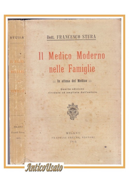IL MEDICO MODERNO NELLE FAMIGLIE di Francesco Stura 1912 Treves libro vintage