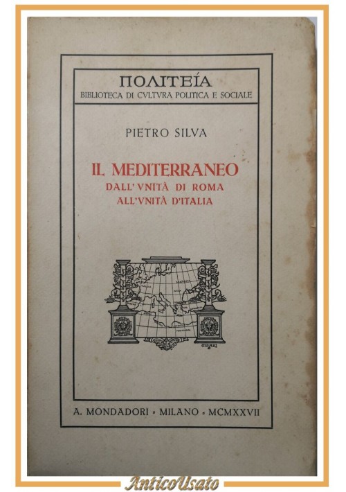 IL MEDITERRANEO di Pietro Silva 1927 Mondadori dall'unità di Roma Italia Libro