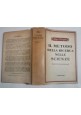 esaurito - IL METODO DELLA RICERCA NELLE SCIENZE di Hugo Dingler 1953 Longanesi Libro