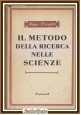 IL METODO DELLA RICERCA NELLE SCIENZE di Hugo Dingler 1953 Longanesi Libro