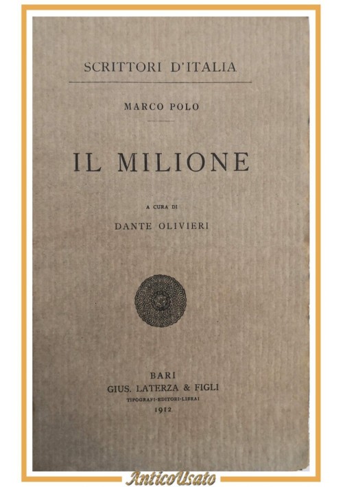 IL MILIONE di Marco Polo 1912 Laterza scrittori d'Italia libro testo crusca