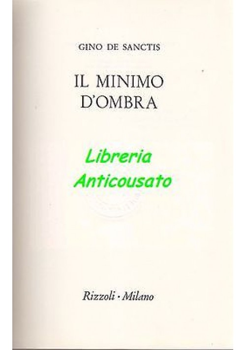 IL MINIMO D’OMBRA di Gino De Sanctis - Rizzoli editore II edizione 1967