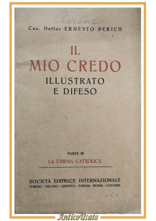 IL MIO CREDO ILLUSTRATO E DIFESO di Ernesto Perich parte 3 la chiesa cattolica