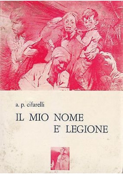 IL MIO NOME E' LEGIONE di A.P. Cifarelli - A. Ronda editore 1975