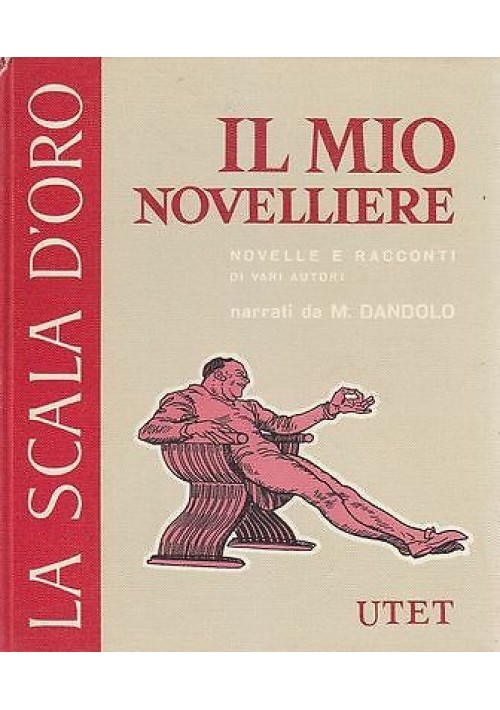 IL MIO NOVELLIERE scala d'oro UTET novelle e racconti di vari autori 1976