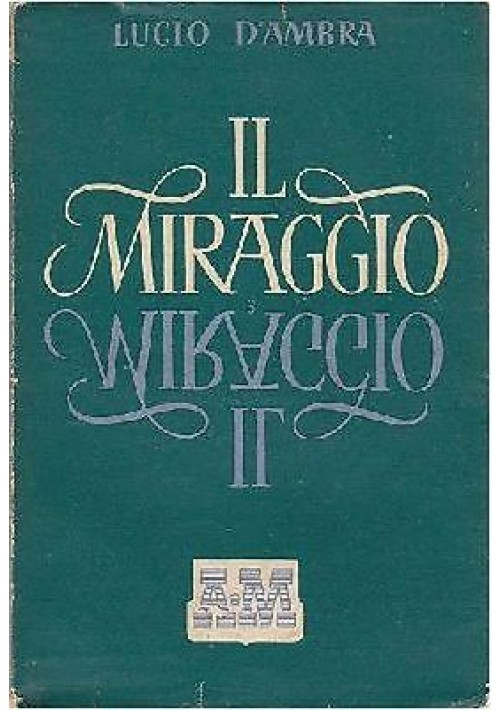 IL MIRAGGIO di Lucio D’Ambra 1942 Mondadori editore .  