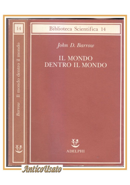 IL MONDO DENTRO IL MONDO di John Barrow 1991 Adelphi biblioteca scientifica