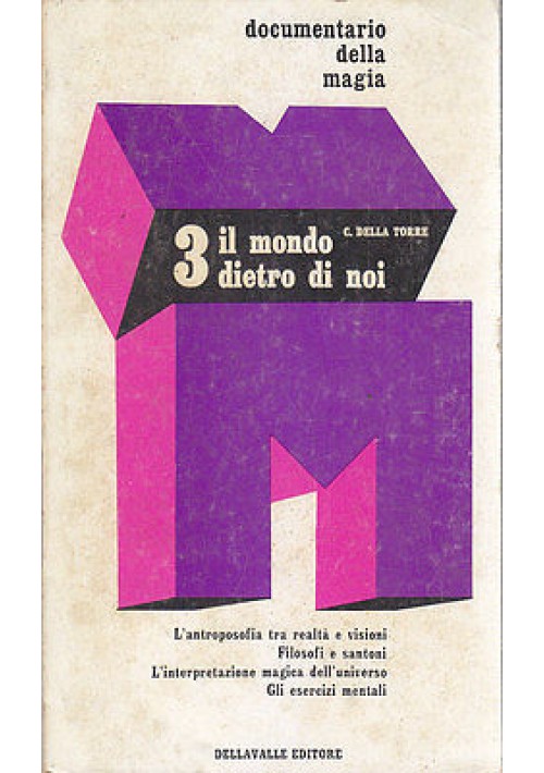 IL MONDO DIETRO DI NOI di C. Della Torre - Della Valle 1971 antroposofia 