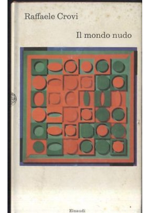 IL MONDO NUDO di Raffaele Crovi 1975 Einaudi coralli I edizione 