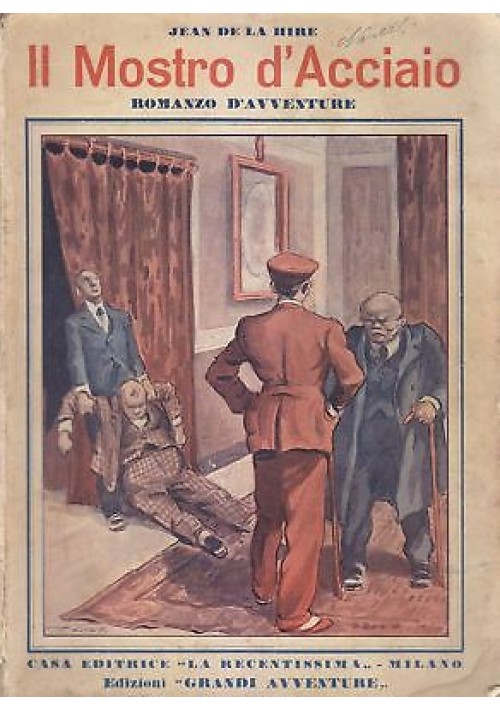 IL MOSTRO D'ACCIAIO il mistero dei sette budda viventi di Jean De La Hire 1934 *