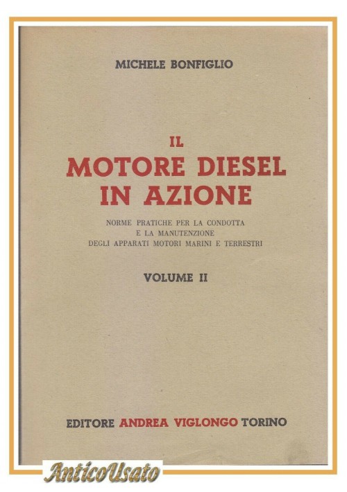 IL MOTORE DIESEL IN AZIONE di Michele Bonfiglio 1951 Viglongo volume 2 libro