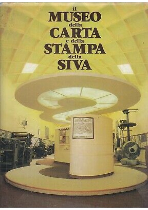 IL MUSEO DELLA CARTA E DELLA STAMPA DELLA SIVA 1987 Sintesi Grafica *