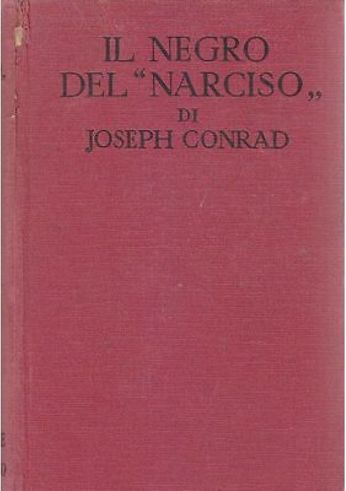 ESAURITO - IL NEGRO DEL NARCISO di Joseph Conrad  1930  Sonzogno  *