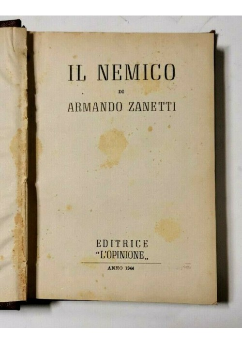 IL NEMICO di Armando Zanetti 1944 Editrice L'opinione libro narrativa romanzo