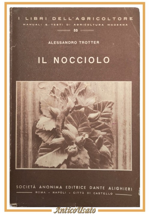 IL NOCCIOLO di Alessandro Trotter 1951 Società Editrice Dante Alighieri Libro su