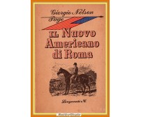 IL NUOVO AMERICANO DI ROMA Giorgio Nelson Page 1951 Longanesi Libro romanzo