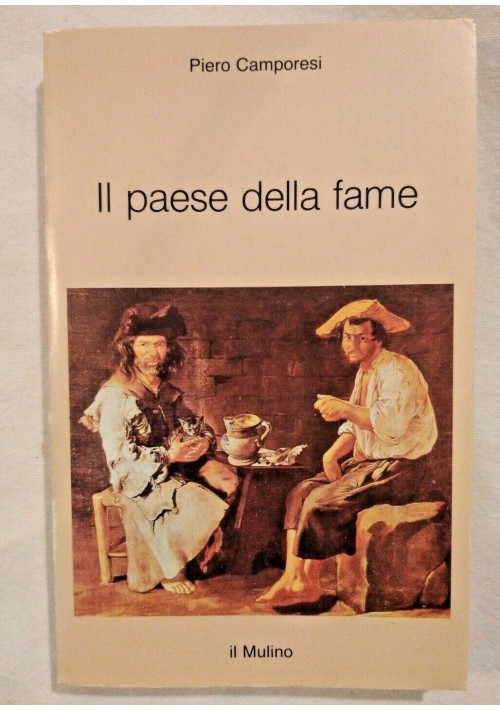 IL PAESE DELLA FAME di Piero Camporesi libro usato  Il Mulino Intersezioni 1978