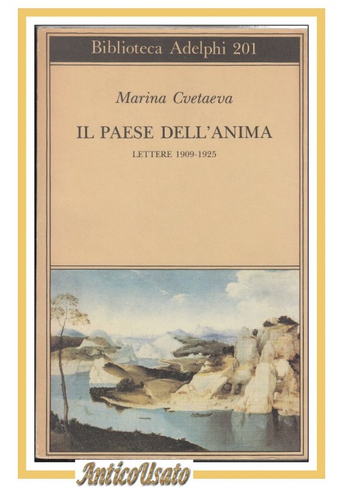 ESAURITO - IL PAESE DELL'ANIMA Lettere 1909 1925 di Marina Cvetaeva 1988 Adelphi  libro