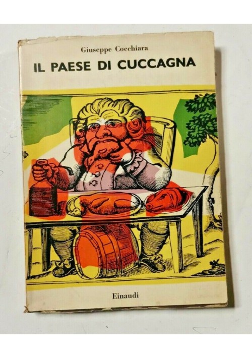 IL PAESE DI CUCCAGNA e altri studi di folklore Giuseppe Cocchiara 1956 Einaudi