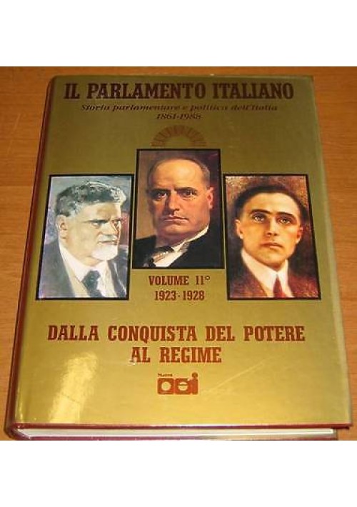 IL PARLAMENTO ITALIANO VOL.X! 1923 -1928 CONQUISTA POTERE E REGIME Mussolini