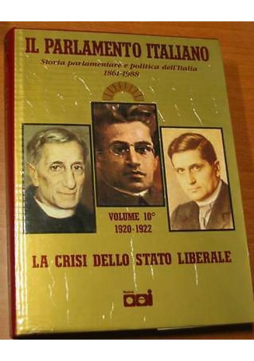 IL PARLAMENTO ITALIANO volume .X CRISI DELLO STATO LIBERALE DA NITTI A FACTA 1920-22