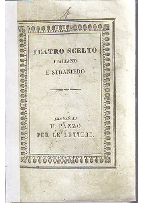 IL PAZZO PER LE LETTERE di Filippo Ciarli 1832 G. Nobile e fratelli Mazzarelli