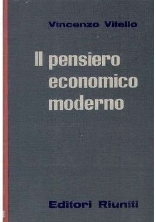 IL PENSIERO ECONOMICO MODERNO di Vincenzo Vitello - Einaudi editore 1963