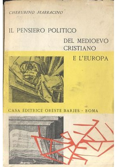 IL PENSIERO POLITICO DEL MEDIOEVO CRISTIANO E L'EUROPA Cherubino Marracino 1960