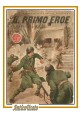 ESAURITO - IL PRIMO EROE di Carlo Daddi 1942 Novissima libro per ragazzi 