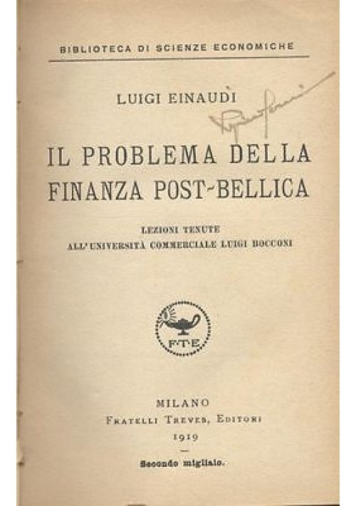 IL PROBLEMA DELLA FINANZA POST BELLICA di Luigi Einaudi 1919 Treves editore