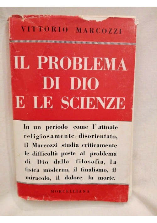 IL PROBLEMA DI DIO E LE SCIENZE di Vittorio Marcozzi 1958 Morcelliana 