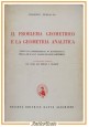 esaurito - IL PROBLEMA GEOMETRICO E LA GEOMETRIA ANALITICA di Roberto Ferrauto 1975 Libro