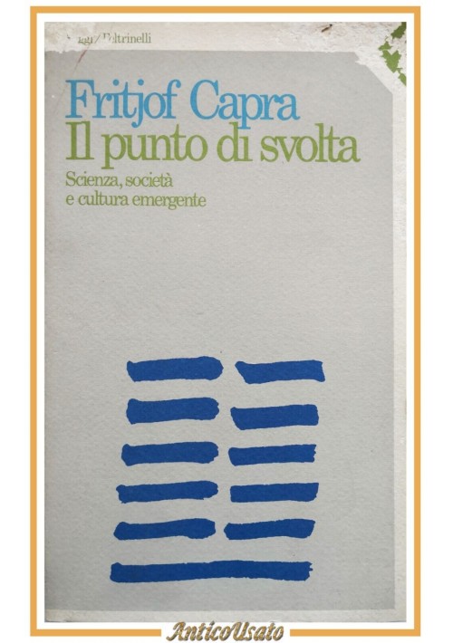 IL PUNTO DI SVOLTA Fritjof Capra 1987 Feltrinelli Libro scienza società cultura