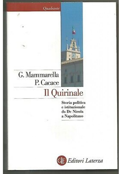 IL QUIRINALE di G Mammarella P Cacace 2011 Laterza storia politica istituzionale