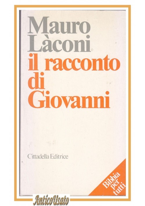 IL RACCONTO DI GIOVANNI di Mauro Laconi 1989 Cittadella Libro Bibbia Vangelo