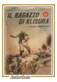 IL RAGAZZO DI KLISURA di Biagio Brancacci 1942 libro per ragazzi 